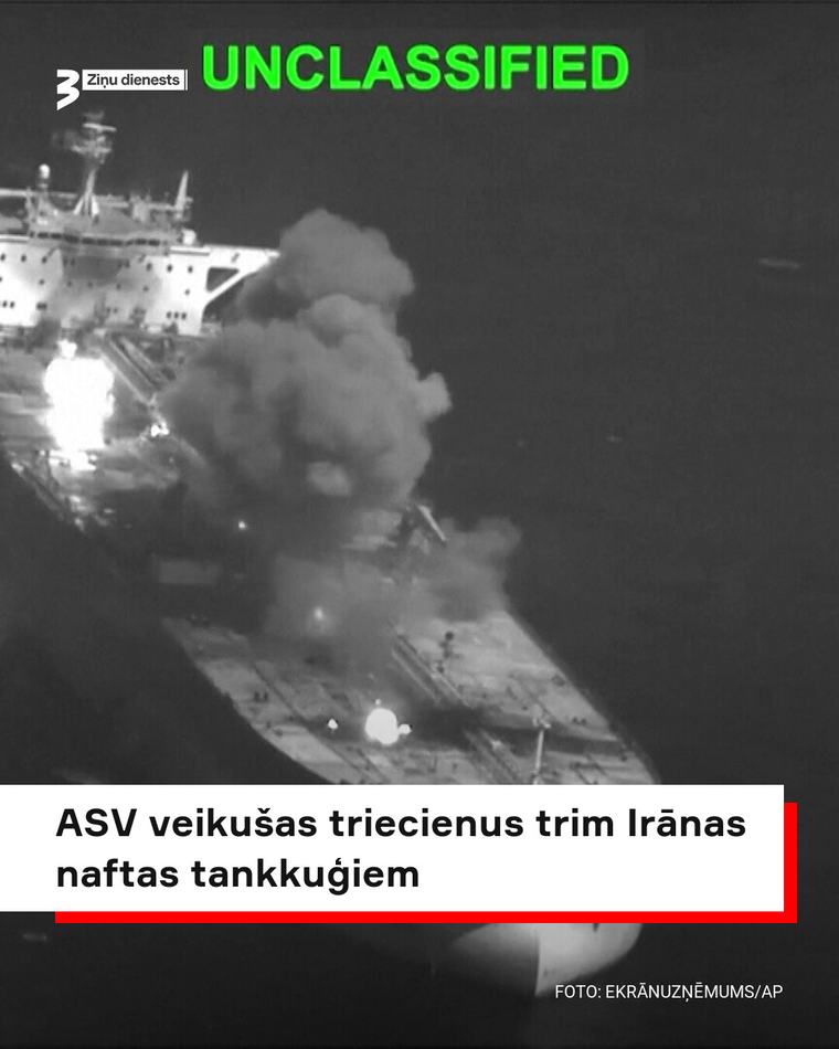 ASV veikušas triecienus trim Irānas naftas tankkuģiem